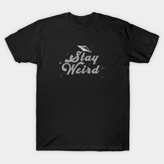 Stay Weird T-Shirt by TenkenNoKaiten